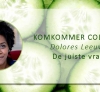 #Komkommercolumn: Dolores Leeuwin